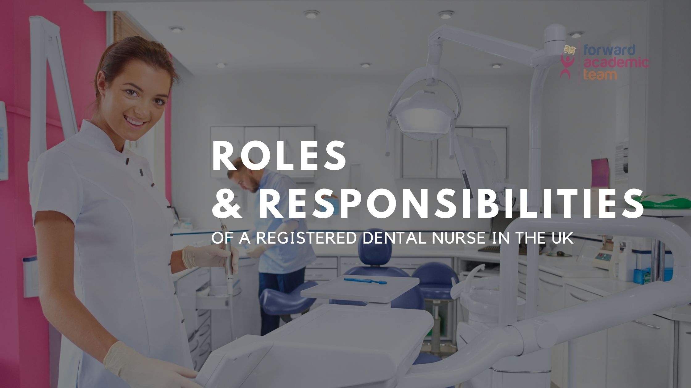 Roles and responsibilities of a registered Dental Nurse